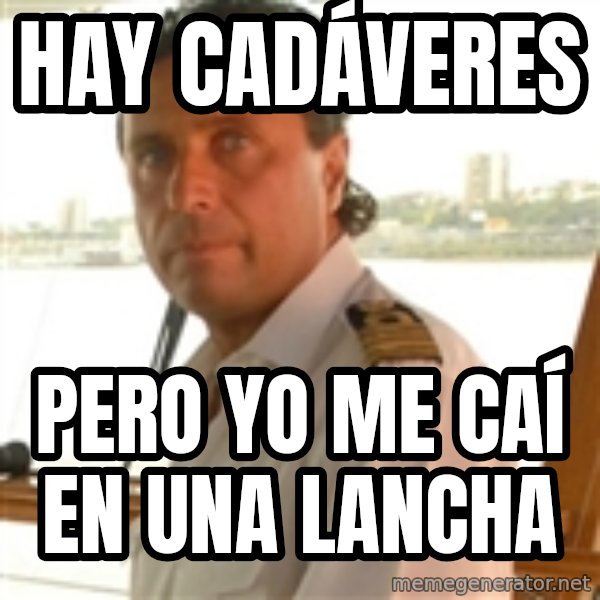 Crazy Captain meme: Hay cadáveres / pero yo me caí en una lancha