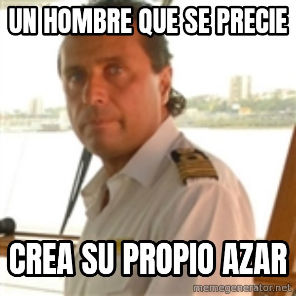 Crazy Captain meme: Un hombre que se precie / crea su propio azar