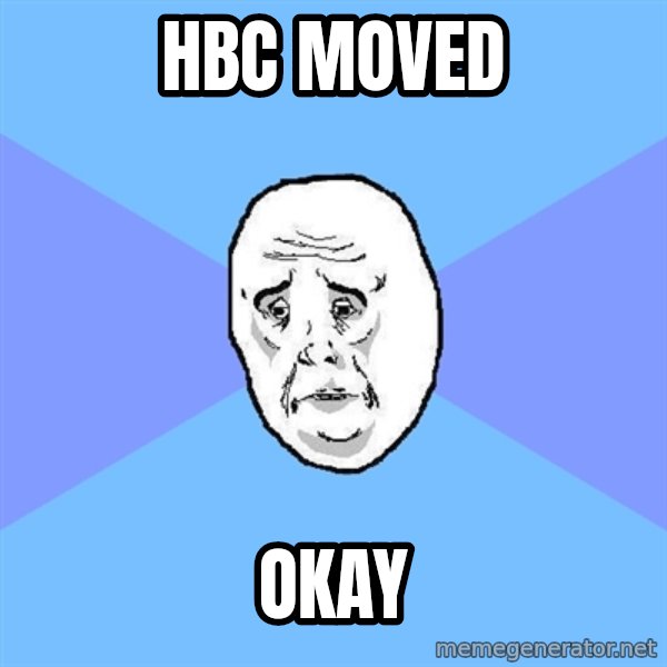 Okay Guy meme: HBC Moved / okay
