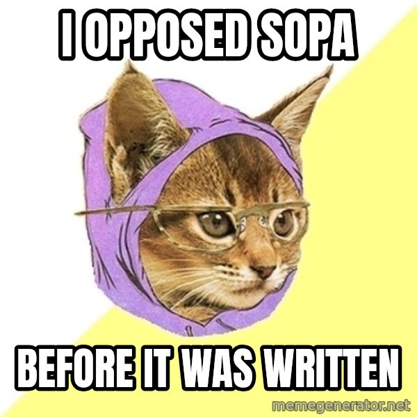 Hipster Kitty meme: I opposed SOPA / Before it was written
