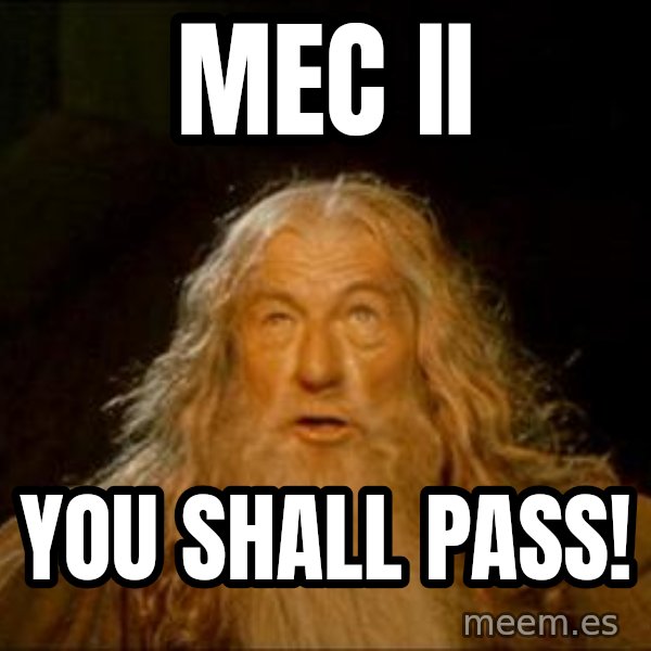 Gandalf meme: MEC II / you shall pass!