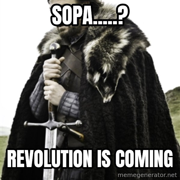 Ned Stark meme: Sopa.....? / revolution is coming