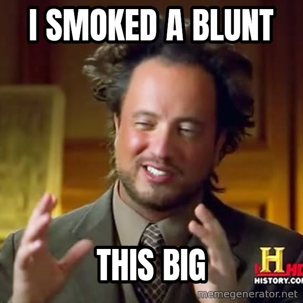 Giorgio A Tsoukalos Hair meme: I smoked a blunt / This big