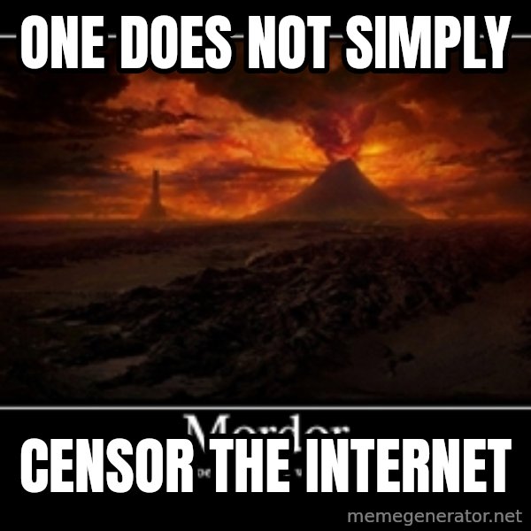 One Does Not Simply meme: One does not simply / censor the internet