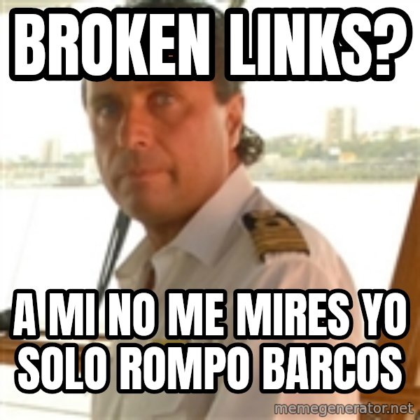 Crazy Captain meme: BROKEN LINKS? / A mi no me mires yo solo rompo barcos