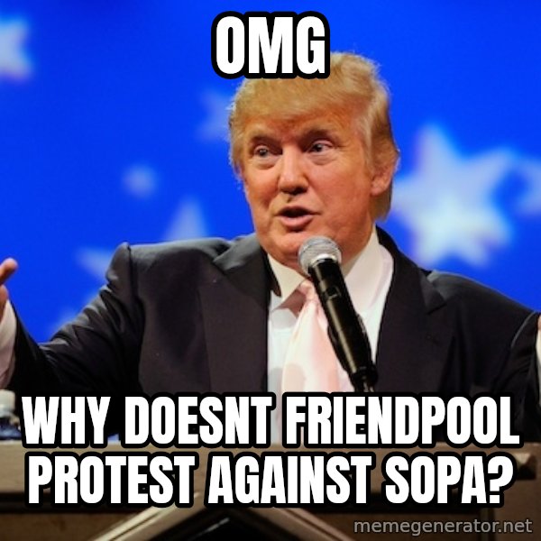 Annoying Facebook Girl meme: OMG / why doesnt friendpool protest against SOPA?