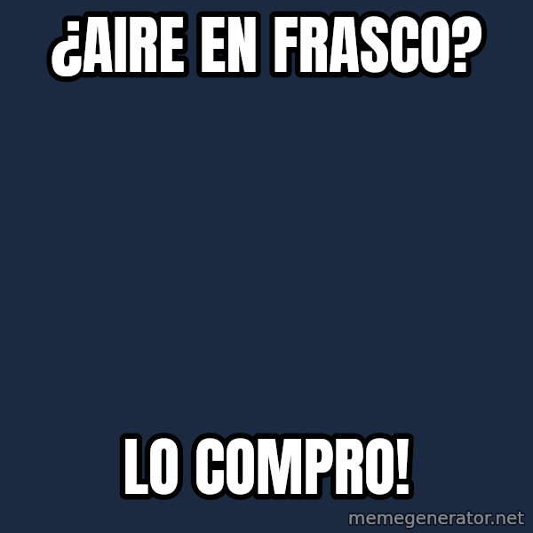 Pawn Stars meme: ¿Aire en frasco? / Lo compro!