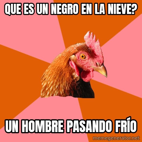 Anti Joke Chicken meme: que es un negro en la nieve? / un hombre pasando frío