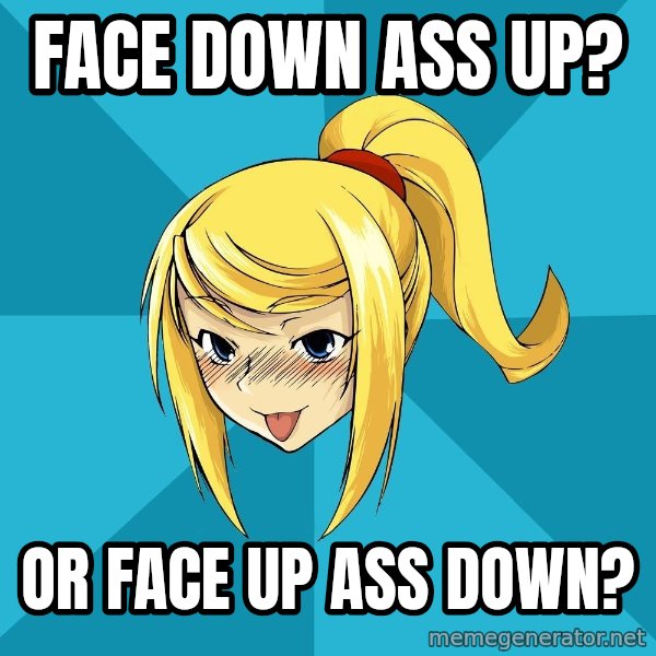 Horney Samus meme: face down ass up? / or face up ass down?