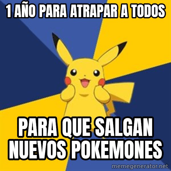 Pokemon Logic  meme: 1 año para atrapar a todos / para que salgan nuevos pokemones