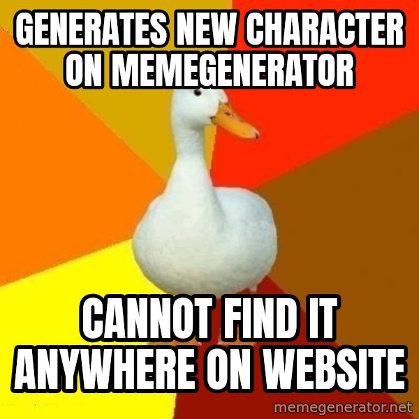 Technologically Impaired Duck meme: generates new character on memegenerator / cannot find it anywhere on website