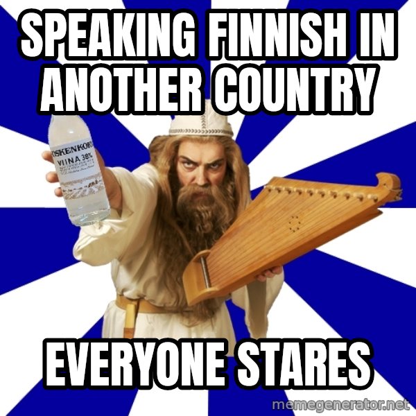FinnishProblems meme: Speaking finnish in another country / Everyone stares