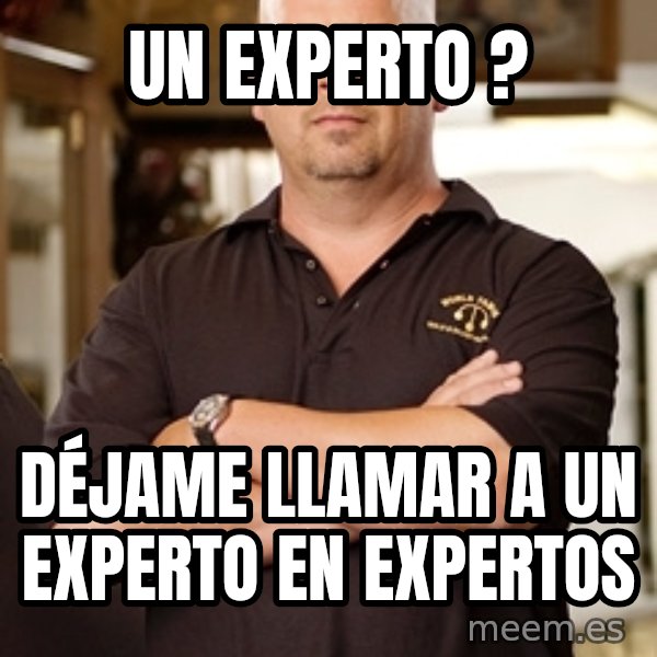 Pawn Stars Rick meme: UN EXPERTO ? / DÉJAME LLAMAR A UN EXPERTO EN EXPERTOS