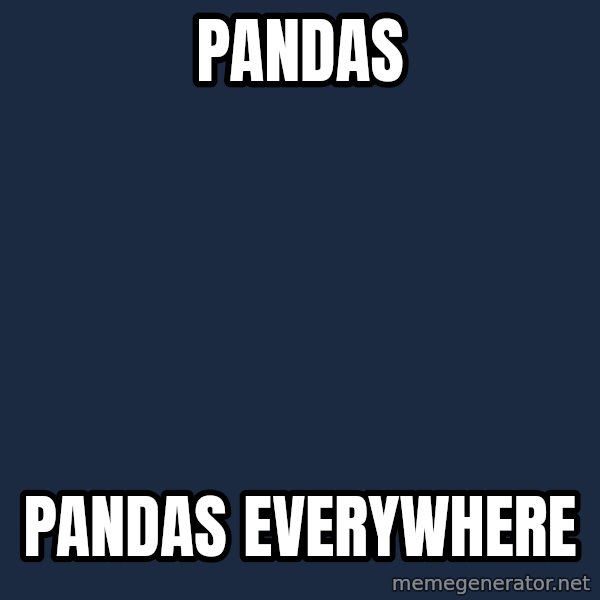 X, X Everywhere  meme: Pandas / Pandas everywhere