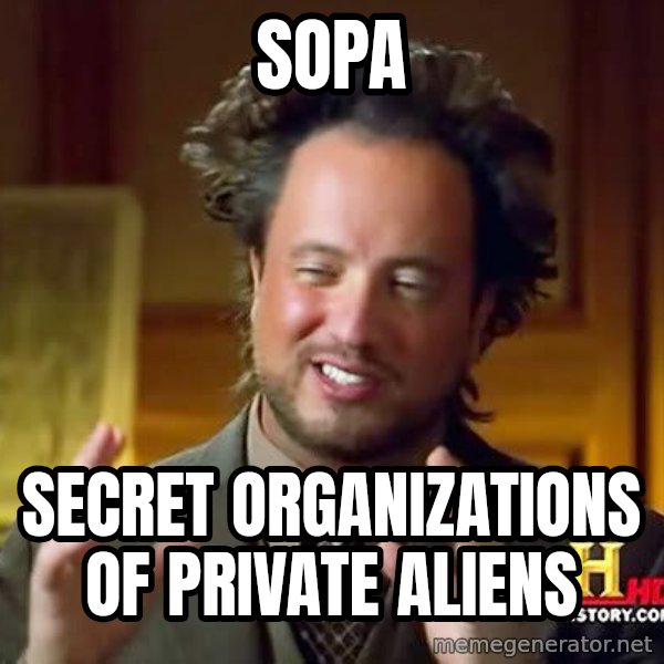 Ancient Aliens meme: sopa / secret organizations of private aliens