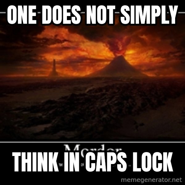 One Does Not Simply meme: ONE DOES NOT SIMPLY / THINK IN CAPS LOCK