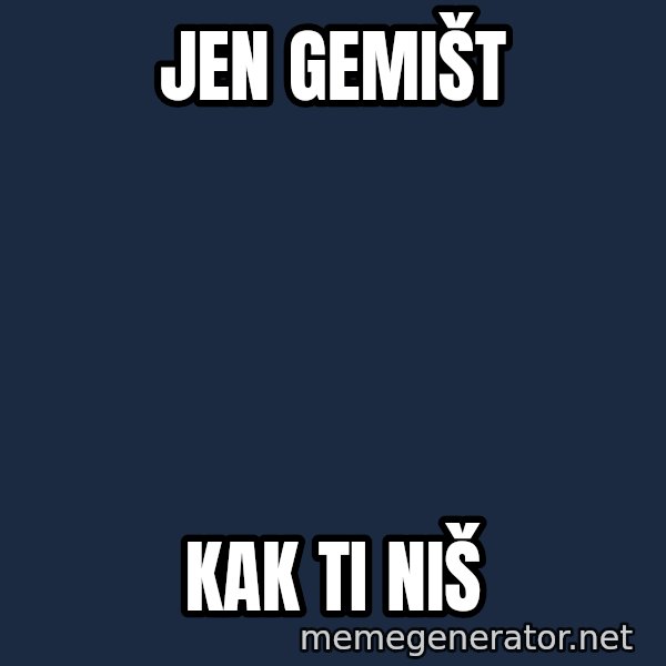 Blesavi Seks meme: Jen gemišt / kak ti niš