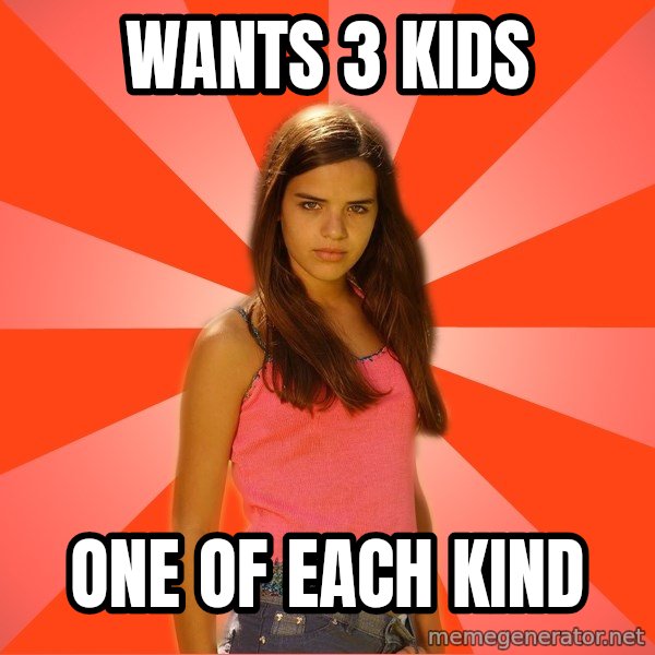 Jealous Girl meme: wants 3 kids / one of each kind