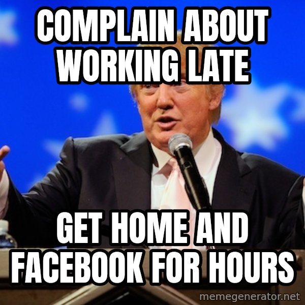 Annoying Facebook Girl meme: Complain about working late / get home and facebook for hours