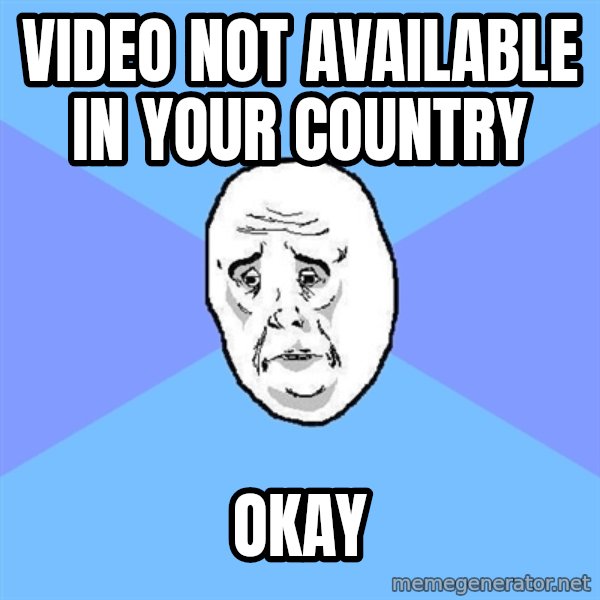 Okay Guy meme: video not available in your country / okay