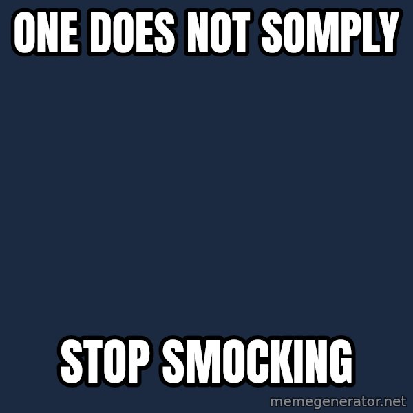 Lord Of The Rings Boromir One Does Not Simply Mordor meme: one does not somply / stop smocking