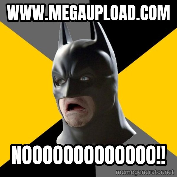 Bad Factman meme: www.MEGAUPLOAD.COM / nooooooooooooo!!