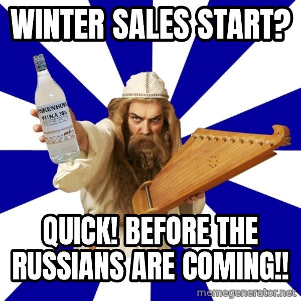 FinnishProblems meme: Winter sales start? / quick! before the russians are coming!!