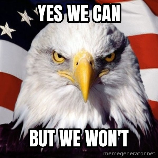 American Pride Eagle meme: Yes We CAN / But we won't