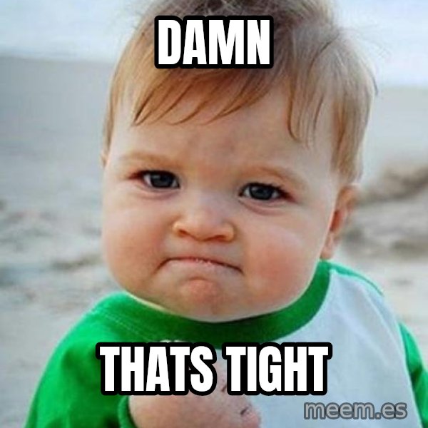 victory kid meme: Damn / Thats tight