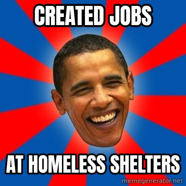 Obama meme: created jobs / at homeless shelters