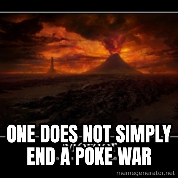 One Does Not Simply meme: one does not simply end a poke war