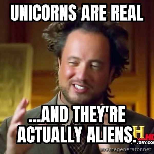 Giorgio A Tsoukalos Hair meme: Unicorns are real / ...and they're actually aliens.