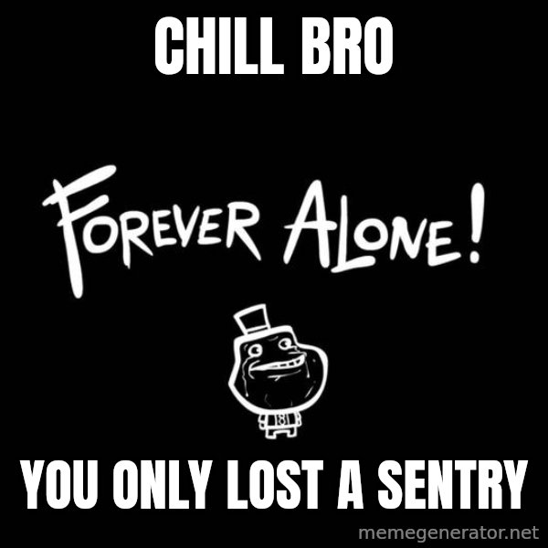 Chill Out Lemur meme: Chill bro / you only lost a sentry