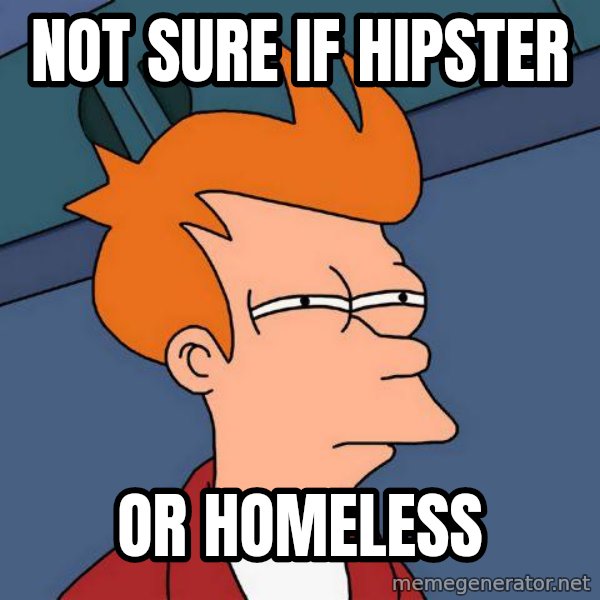 Futurama Fry meme: not sure if hipster / or homeless