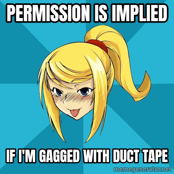 Horney Samus meme: permission is Implied / if I'm Gagged with     Duct Tape