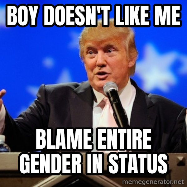 Annoying Facebook Girl meme: Boy doesn't like me / blame entire gender in status