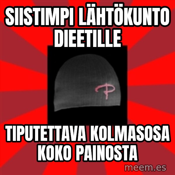 Keskiverto Pakkislainen meme: siistimpi lähtökunto dieetille / tiputettava kolmasosa koko painosta