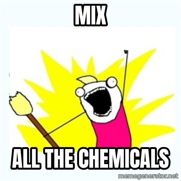 All the things meme: Mix / ALl the chemicals