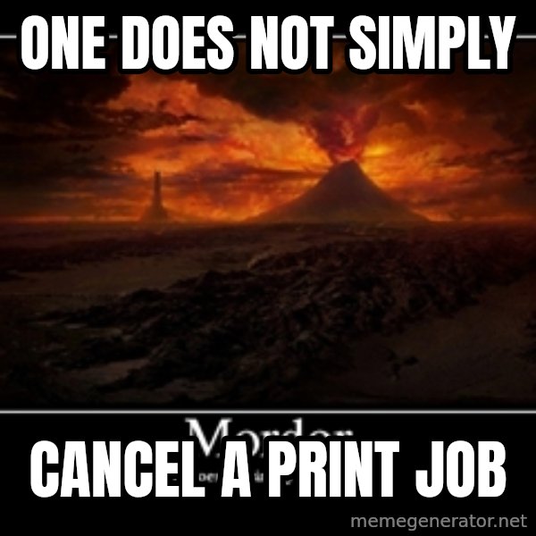 One Does Not Simply meme: ONE DOES NOT SIMPLY / CANCEL A PRINT JOB