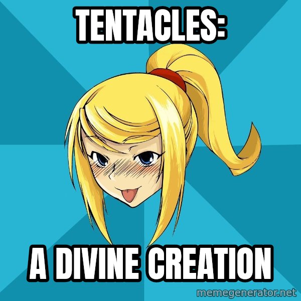 Horney Samus meme: Tentacles: / A Divine Creation