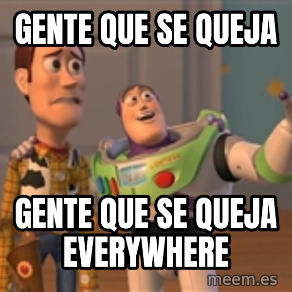 ORIGINAL TOY STORY meme: gente que se queja / GENTE QUE SE QUEJA everywhere