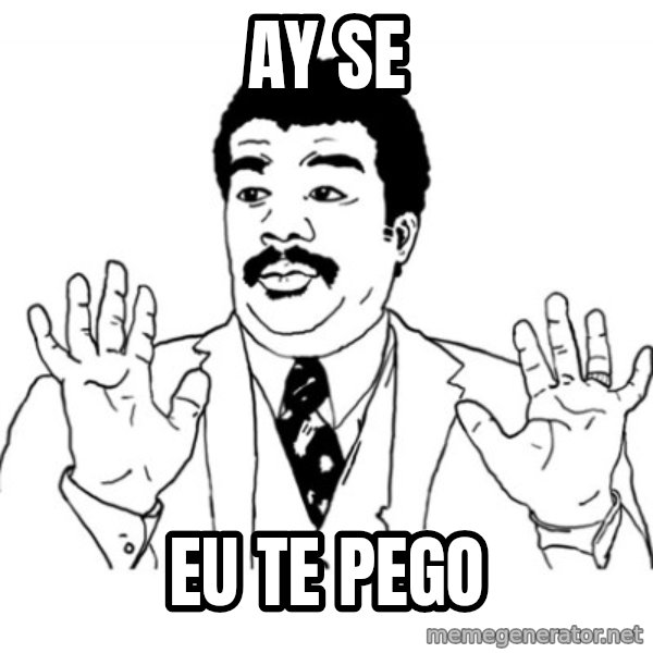 AY SI meme: AY SE / EU TE PEGO
