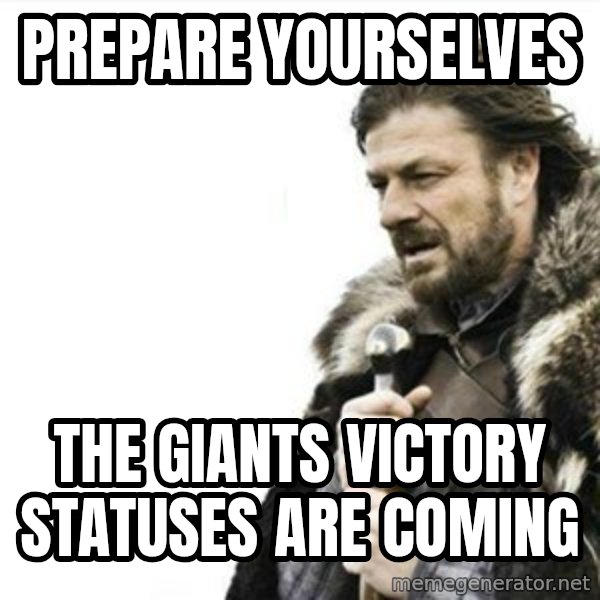 Prepare yourself meme: Prepare yourselves / The Giants victory statuses are coming