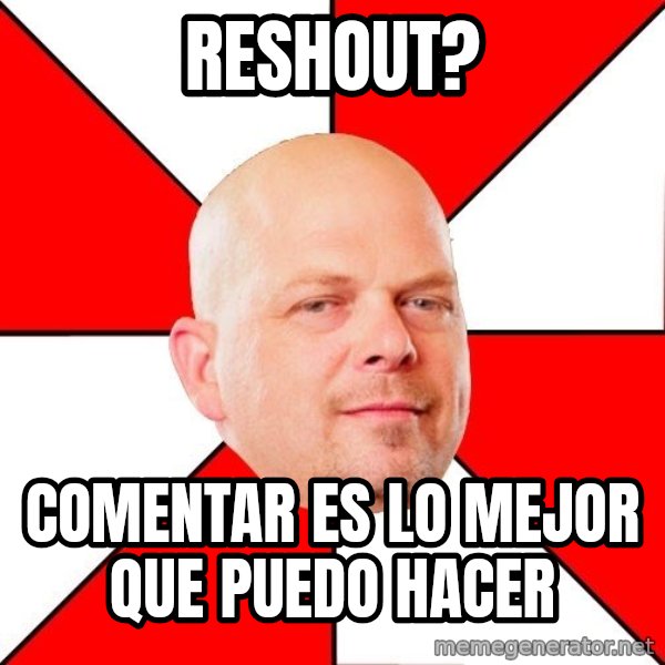 Pawn Stars meme: Reshout? / comentar es lo mejor que puedo hacer