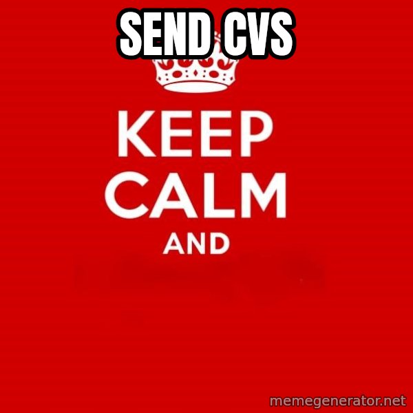 Keep calm and meme: SEND CVs