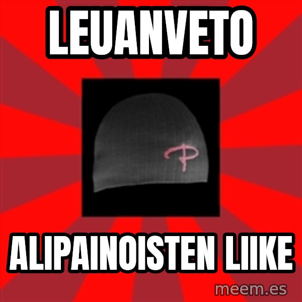Keskiverto Pakkislainen meme: LEUANVETO / ALIPAINOISTEN LIIKE