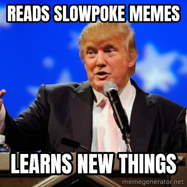 Annoying Facebook Girl meme: reads slowpoke memes / learns new things