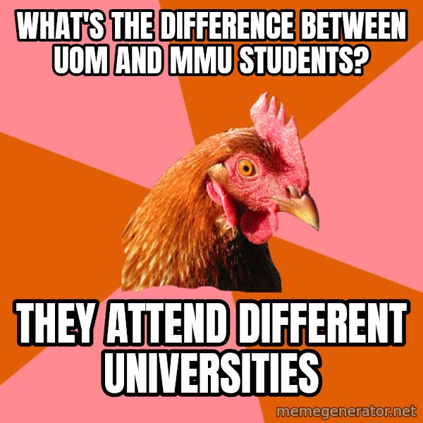 Anti Joke Chicken meme: What's the difference between UOM and MMu students? / They Attend Different Universities