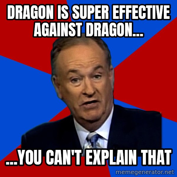 Bill O'Reilly Proves God meme: dragon is super effective against dragon... / ...you can't explain that