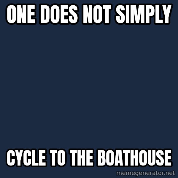 Lord Of The Rings Boromir One Does Not Simply Mordor meme: one does not simply / cycle to the boathouse